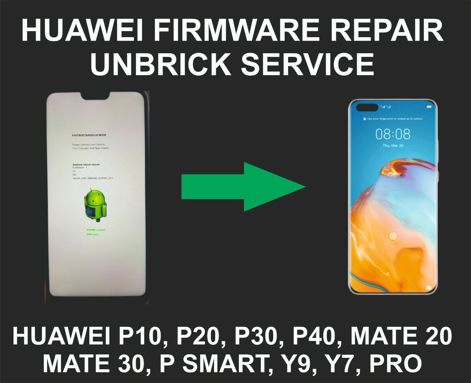 Huawei Firmware Repair Service, Unbrick, P10, P20, P30, P40, Mate 30, Mate 20 P
