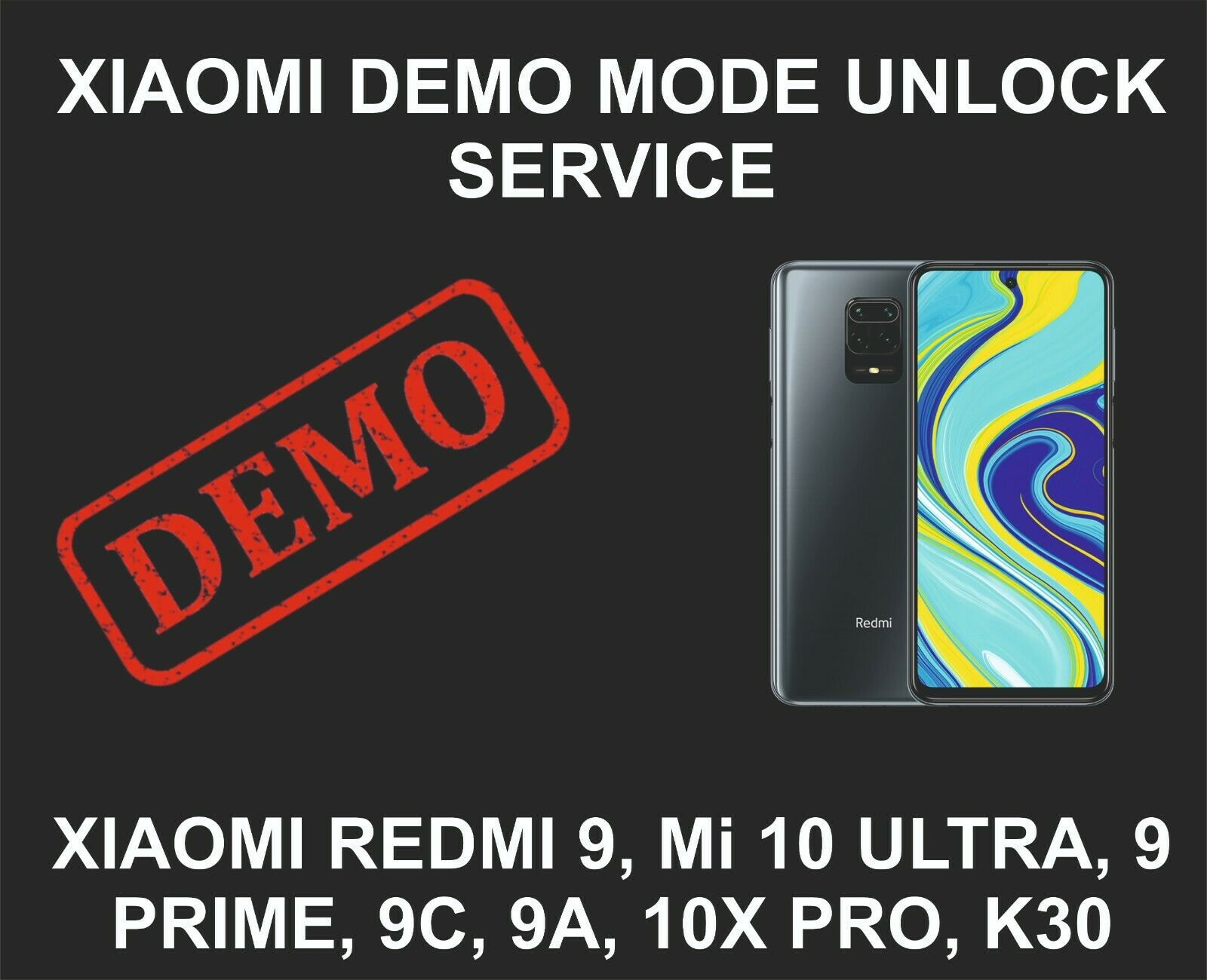 Xiaomi Demo Mode Unlock Service, Mi 9, 10x, K30, K20, Mi Note 8, Note 9, Note 10