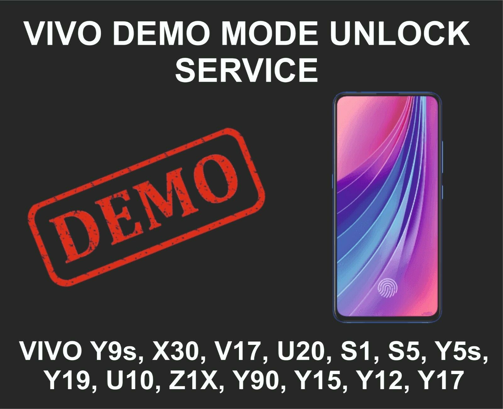 Vivo Demo Mode Unlock Service, Vivo Y9s, X30, V17, U20, S1, S5, Y5s, Y19, U10, Z
