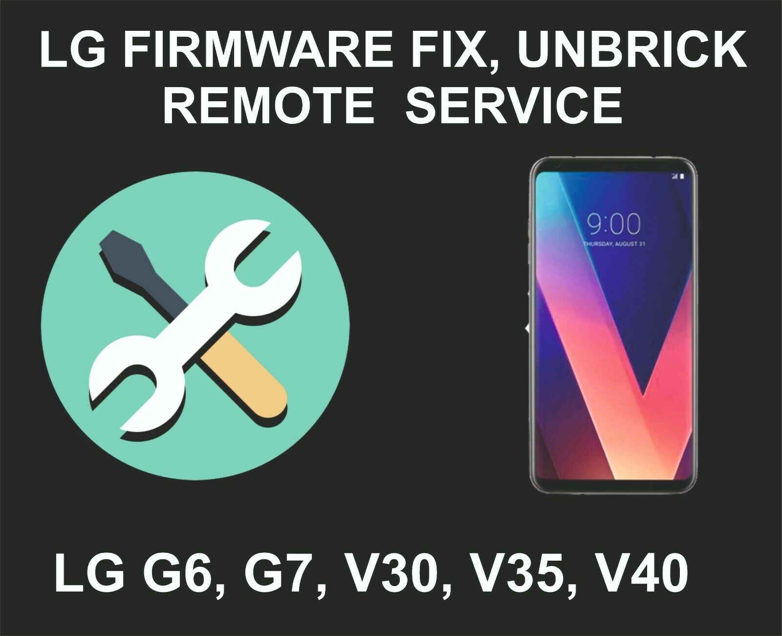 Lg Firmware Fix Service, Boot, Error, Rom, Bootloop G6, G7, V30, V35, V40