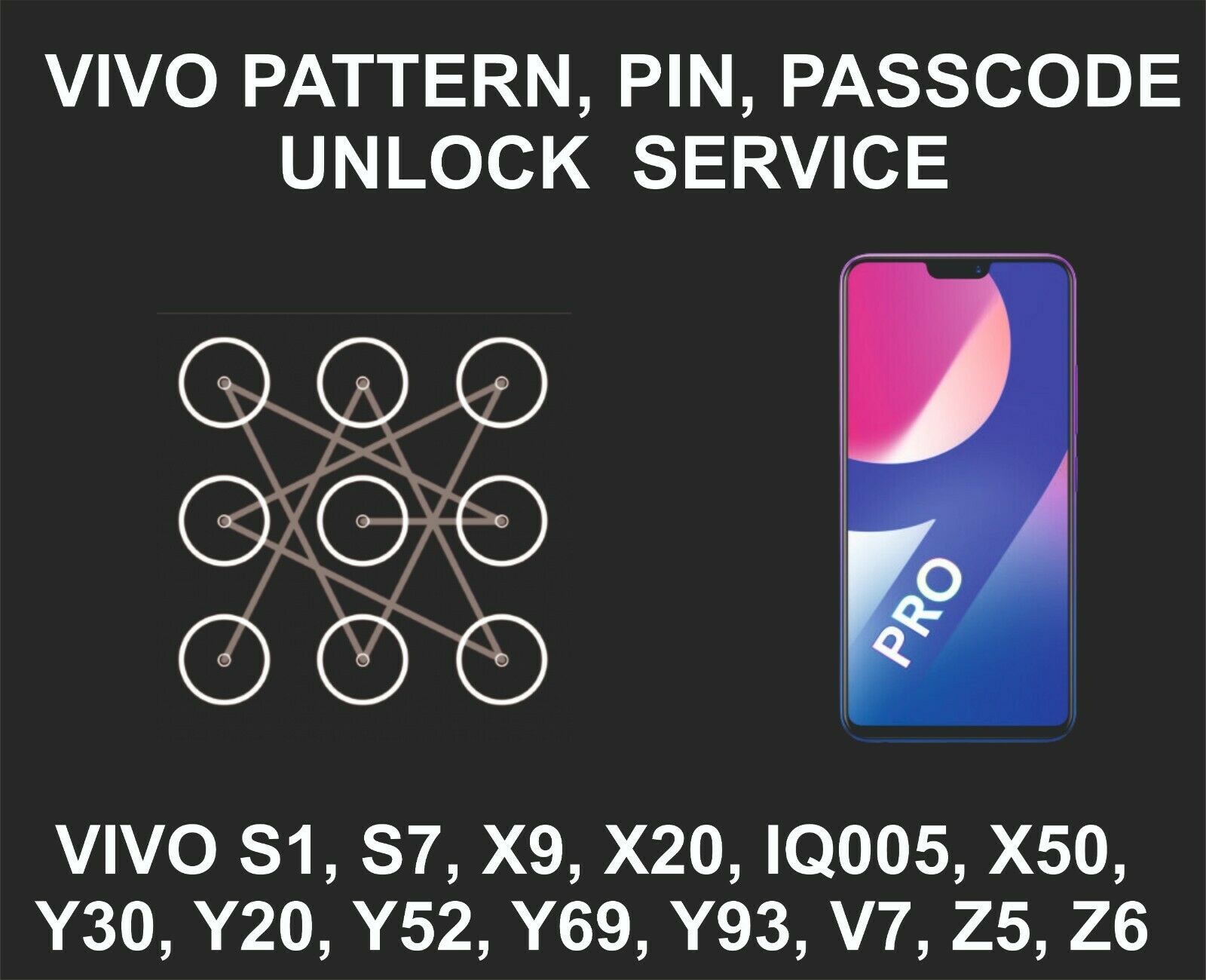 Vivo Pattern, Passcod Unlock Service, Vivo S1, S7, X9, X20, Iq005, X50, Y30, Y20